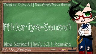 Midoriya-Sensei | New Sensei | Ep.1 Remake | DekuBowl/Deku Harem | MUSIC NOT MINE