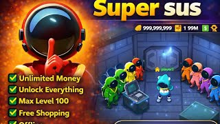 Download Super Sus Max Mod Manu Apk - Unlimited Money, Diamond, Unlock All Free Shopping
