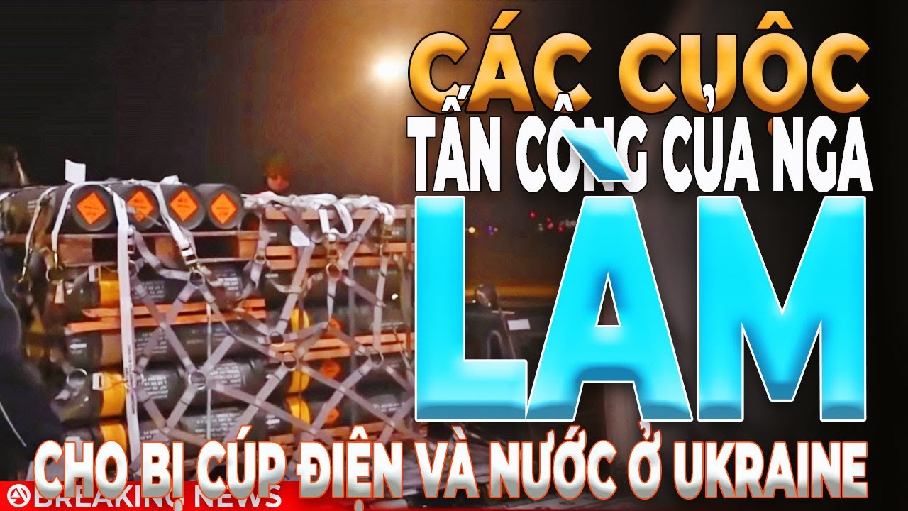 Các cuộc TẤN CÔNG CỦA-NGA làm cho bị CÚP ĐIỆN VÀ NƯỚC... - youtube