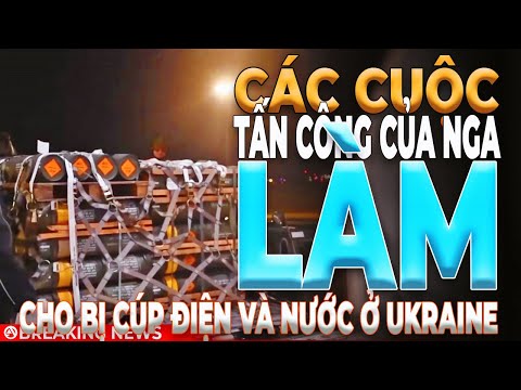 Video Các cuộc TẤN CÔNG CỦA-NGA làm cho bị CÚP ĐIỆN VÀ NƯỚC... - youtube