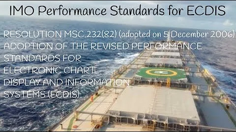 IMO Performance Standards for ECDIS (Part 1)