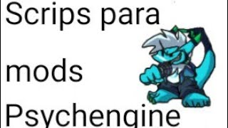 scripts para mods intensos (FNF) Psychgine