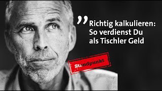 Kalkulation Neu Gedacht Als Tischler Geld Verdienen Expertentipp Von Roland Schraut