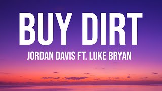 Jordan Davis ft. Luke Bryan - Buy Dirt (Lyrics)