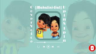 Mahalini - Sial  - Cover Voice Upin \u0026 Ipin / Aransemen Sial By Mawang