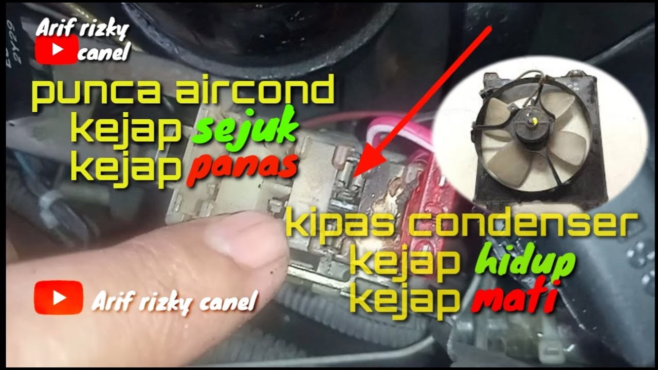 punca aircond kereta kejap sejuk kejap panas ll cara cek wayaring kipas condenser yang