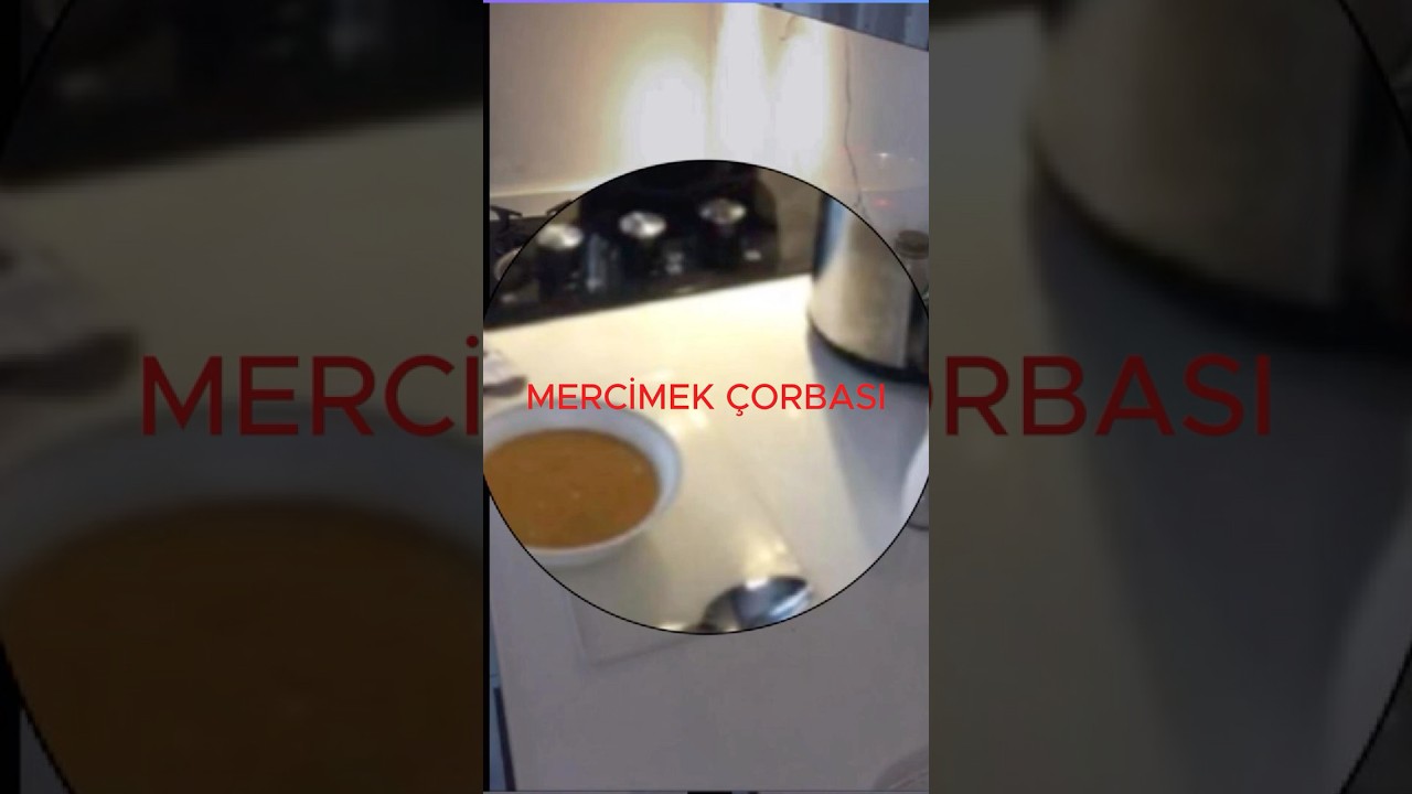 MERCİMEK ÇORBASI