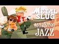 Metal Slug 1 &amp; 2 OST - Morning Jazz Remix ☕ (Relaxing Music to Study/Work)