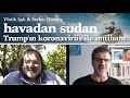 Havadan Sudan: Trump'ın koronavirüs ile imtihanı | Yörük Işık & Serhat Güvenç