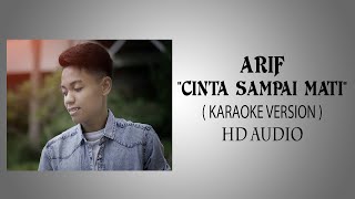 CINTA SAMPAI MATI - ARIF (KARAOKE VERSION)