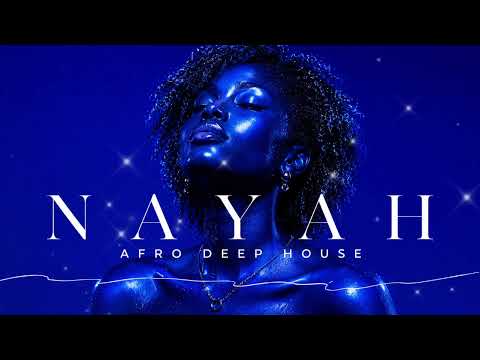 NAYAH | Afro House 2026 | Deep Organic House