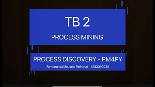 TB2 | Process Discovery - PM4PY