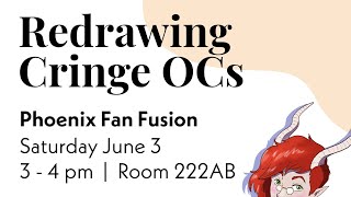 Phoenix Fan Fusion 2023 Panel - Redrawing Cringe OCs