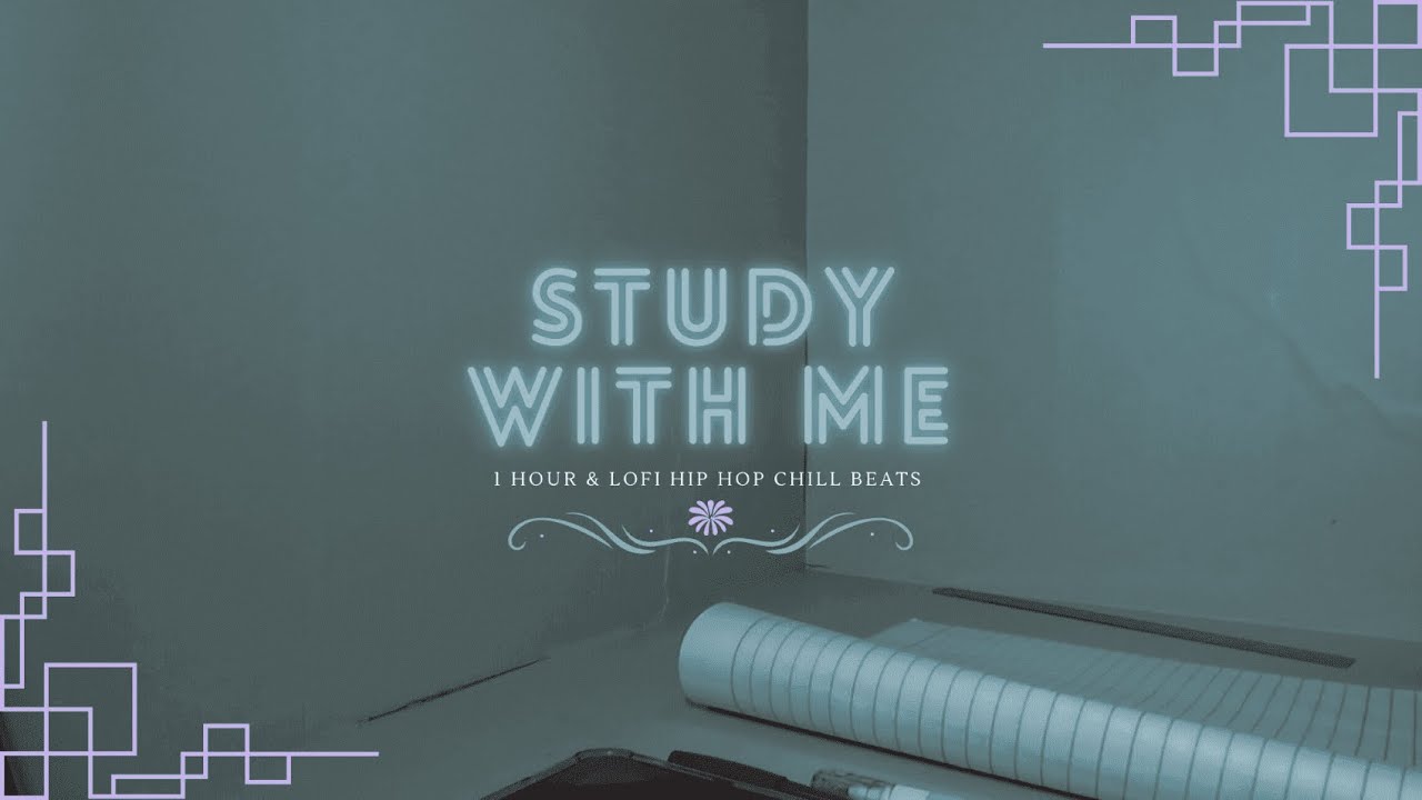 Study with me ( 1 hour ) & lofi hiphop chill beats - YouTube
