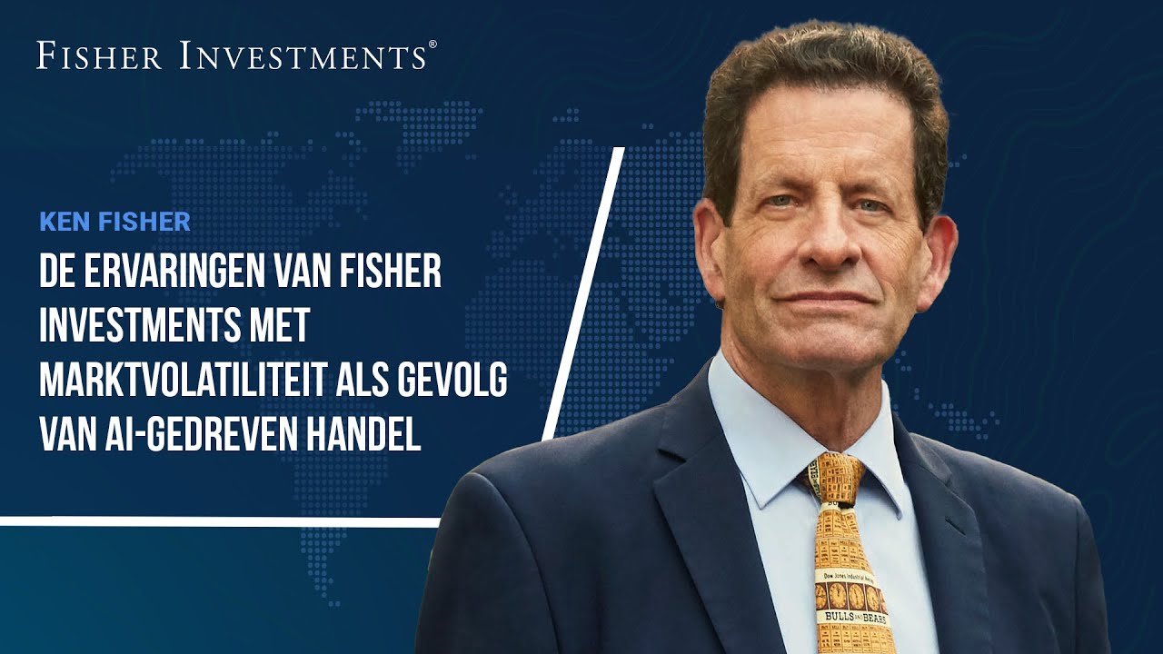 De ervaringen van Fisher Investments met marktvolatiliteit als gevolg van AI-gedreven handel