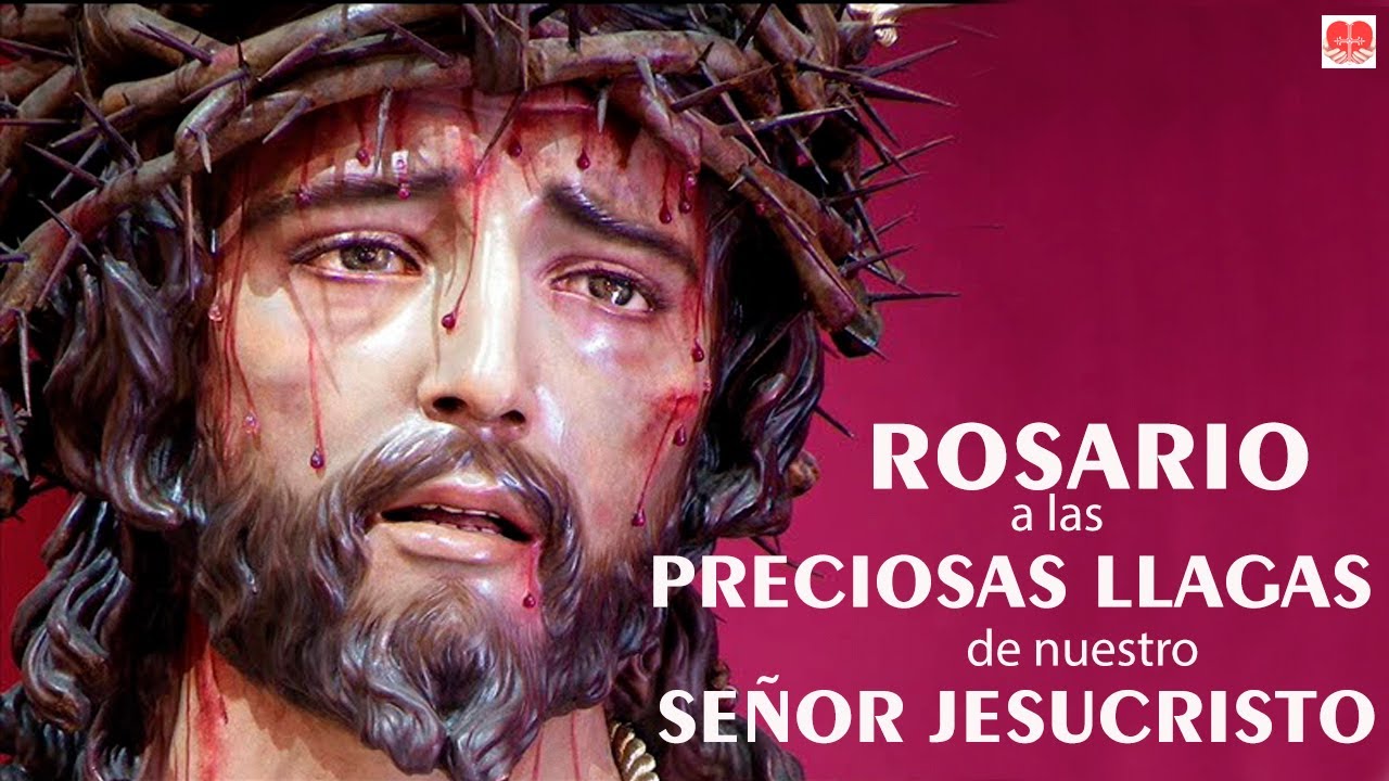 🔥 ROSARIO A LAS PRECIOSAS LLAGAS DE NUESTRO SEÑOR JESUCRISTO. - YouTube