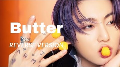 [reverse version] BTS - "BUTTER" MV