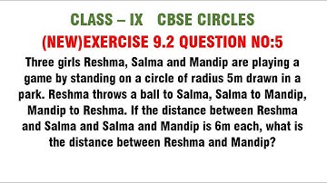 Three girls Reshma, Salma and Mandip are playing a game by standing on a circle of radius 5m drawn