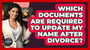Which Documents Are Required To Update My Name After Divorce?