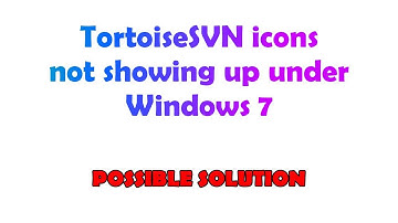 TortoiseSVN icons not showing up under Windows 7