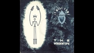 The Woodentops, It Will Come.  (Cleaner Quality)