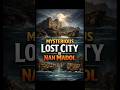 A City Built on the Ocean… Then Abandoned | History