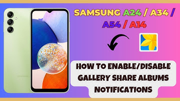 How to Enable/Disable Gallery Share Albums Notifications Samsung A24 / A34 / A54 / A14