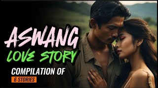 ASWANG LOVE STORY COMPILATION   6 STORIES  | Kulam at Barang Horror Story | Tagalog Horror Story