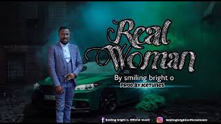 Real Woman By Smiling Bright O. Official Audio