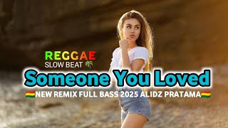 Download lagu 🌴Someone You Loved™ ||🎵REGGAE SLOW FULL BASS TERBARU 2025 || @AlidzPratama ❣️