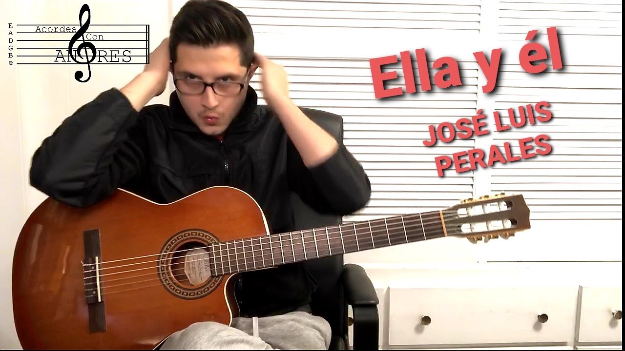 Jose Luis Perales - Ell y El (Tutorial Guitarra) (Todos los Acordes) -  YouTube
