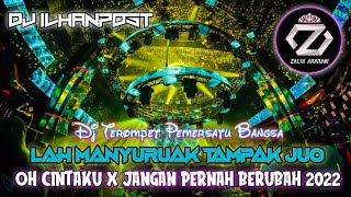 DJ TEROMPET PEMERSATU BANGSA X LAH MANYURUAK TAMPAK JUO X OH CINTAKU X JANGAN PERNAH BERUBAH 2022