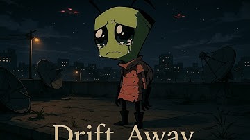 Drift Away  (Zim A.I. Concept Cover – Invader Zim / Steven Universe)