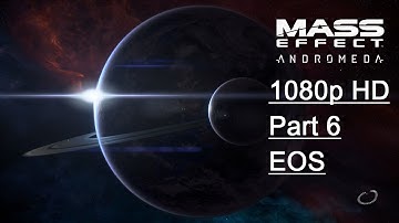 MASS EFFECT ANDROMEDA Gameplay Walkthrough Part 6 [1080p HD  PS4] - No Commentary