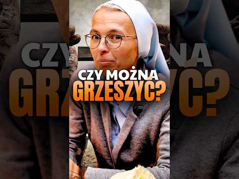 CZY MOŻNA GRZESZYĆ?