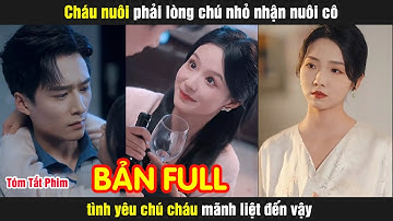 Cháu nuôi phải lòng chú nhỏ nhận nuôi cô tình yêu chú cháu mãnh liệt đến vậy