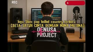 Lagu slow pop ballad country terbaru [jatuh cinta dengan nona metina]oenusa official2025🌴
