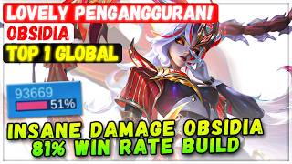 Insane Damage Obsidia 81% Win Rate Build [ Top Global Obsidia ] Lovely PENGANGGURAN! Mobile Legends