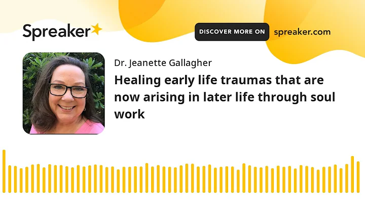 Healing early life traumas that are now arising in...