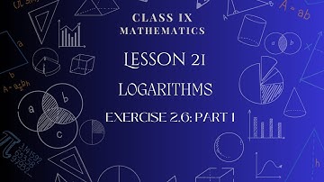 Class IX, Logarithms, Lesson 21, Exercise 2.6: Part 1
