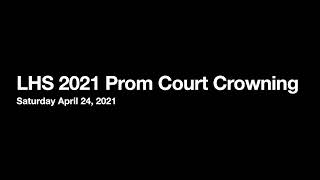 LHS 2021 Prom Court Crowning