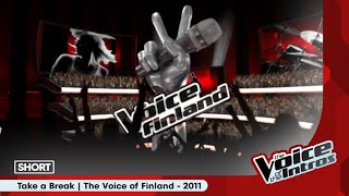 Take a Break | The Voice of Finland | 2011