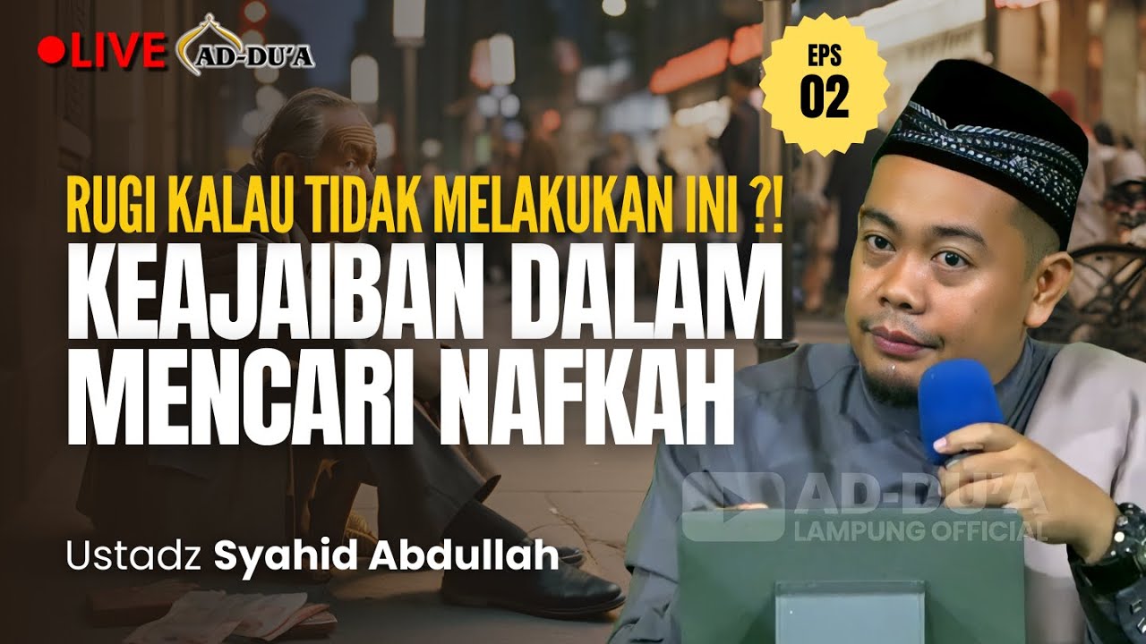 EPS.02 KEAJAIBAN DALAM MENCARI NAFKAH⁉️- Ustadz Syahid Abdullah #masjidaddua