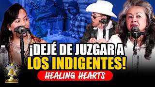 ¿POR QUÉ DEJÉ DE JUZGAR A LOS INDIGENTES? | HEALING HEARTS | EL PODCAST CON DON PEDRO RIVERA