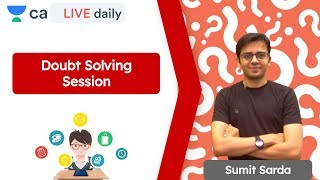 Doubt Solving Session | LIVE Daily | CA Final | CA Sumit Sarda