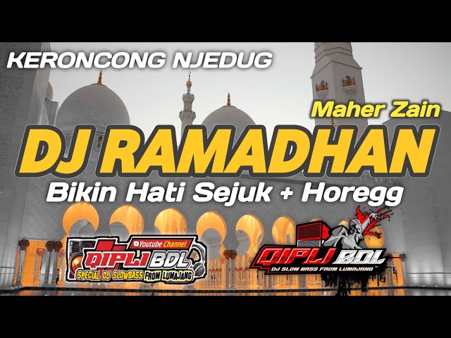 DJ RAMADHAN 2023 MAHER ZAIN BIKIN HATI SEJUK + HOREGG class=