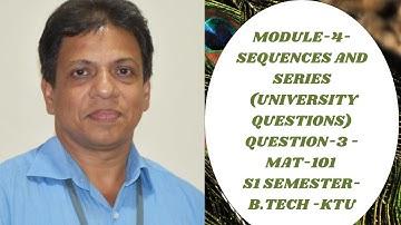 UNIVERSITY QUESTION-3 IMOULE 4 -  SEQUENCES  AND  SERIES    I MAT 101|2019 SCHEME|BTECH KTU I