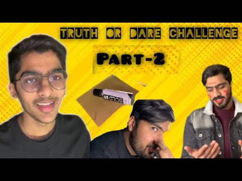 Truth or dare challenge Part 2 - YouTube