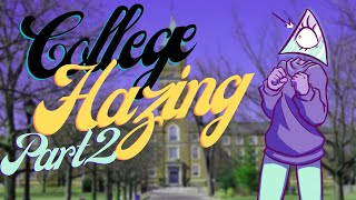 The Horrors of College Hazing Pt. 2