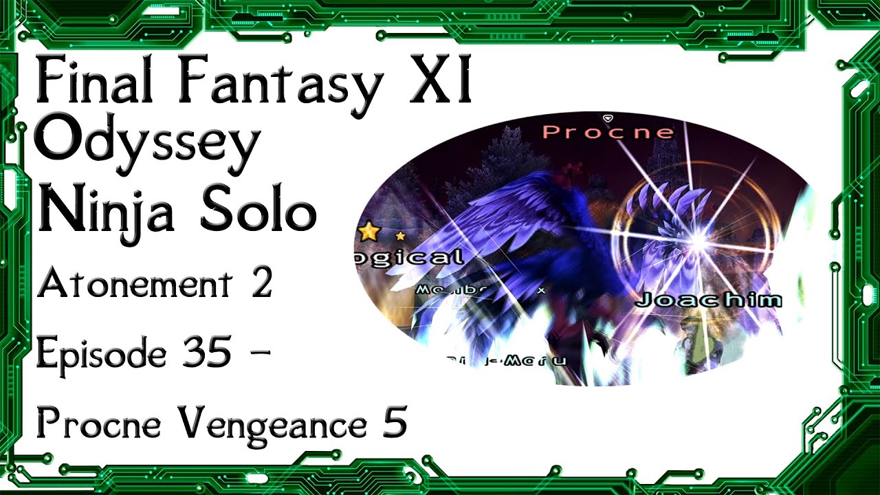 FFXI - Odyssey Procne Vengeance 5 Ninja Solo